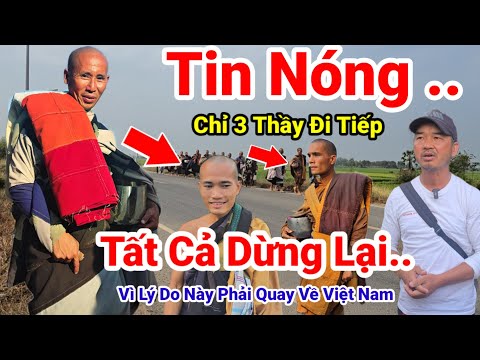 135: Tin Cực Nóng..Chỉ 3 Thầy Đi Tiếp Đến Ấn Độ.. Các Sư Nhỏ Có Thể Kết Thúc Hành Trình Tại Thái Lan