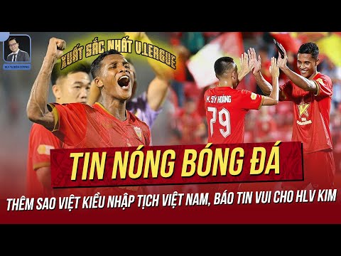 Tin nóng 4/7: Thêm sao Việt Kiều nhập tịch VN, báo tin vui cho HLV Kim; Cả thế giới tiếc thương Jota