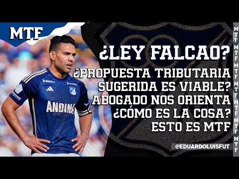 ¿LEY FALCAO? ¿PROPUESTA TRIBUTARIA SUGERIDA ES VIABLE? ABOGADO NOS ORIENTA. ¿CÓMO ES LA COSA? MTF.