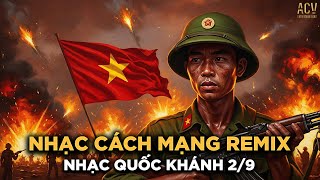 Nhạc Cách Mạng Quốc Khánh 2/9 Remix | Viết Tiếp Câu Chuyện Hoà Bình Remix | Nhạc Mừng Đại Lễ