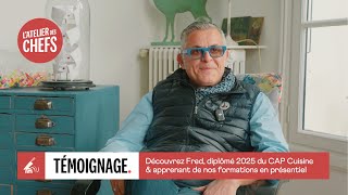 [TEMOIGNAGE] - Découvrez Fred, apprenant 2025 du CAP Cuisine et de nos formations en présentiel