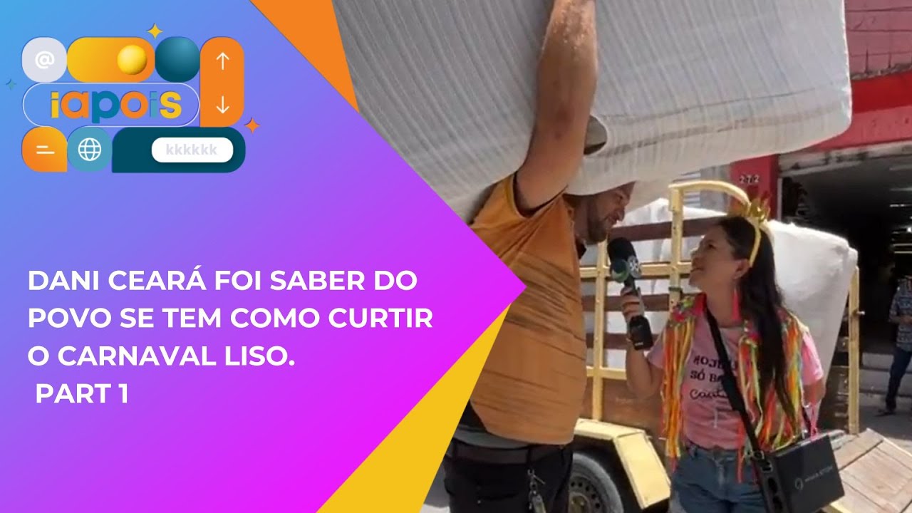 Dani Cear&aacute; foi saber do povo se tem como curtir o carnaval liso. Part 1