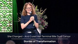 She Changed – And Cured Her Terminal Bile Duct Cancer