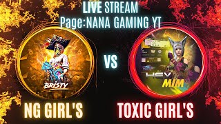 Freefire Live With 🔥NG GIRL'S VS TOXIC GIRL'S 🔥 Custom শুরু হয়ে গেছে তারাতাড়ি চলে এসো 😱