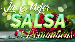 Salsa Romántica 2025 - Los Mejores Éxitos para Bailar 💖 Canciones para el Corazón