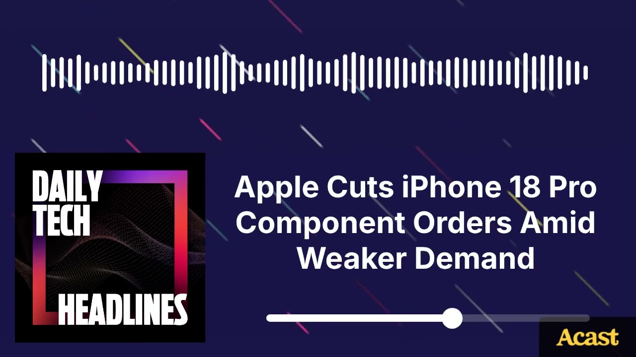 Apple Cuts iPhone 18 Pro Component Orders Amid Weaker Demand - DTH