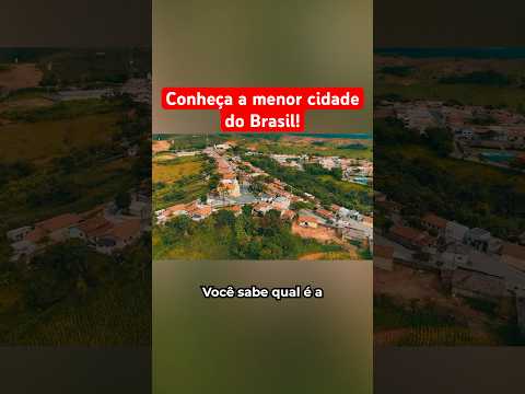 CONHEÇA A MENOR CIDADE DO BRASIL