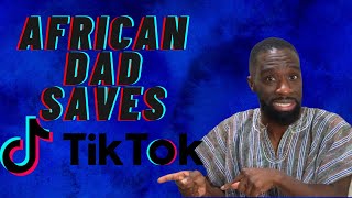 African Dad Saves Tik Tok!