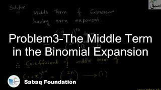 Problem3-The Middle Term in the Binomial Expansion