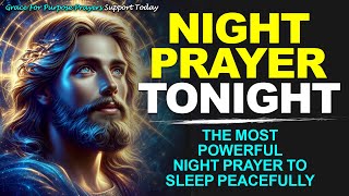 NIGHT PRAYER TONIGHT🙏 SUNDAY AGOSTO 24, 2025 | The Most Powerful Night Prayer to Sleep Peacefully