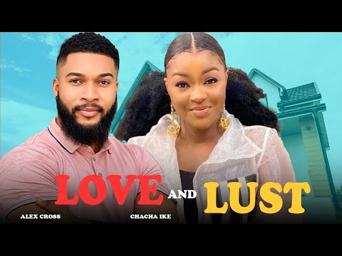 LOVE&LUST CHACHA EKE ALEX CROSS STEPHANIE EKWU