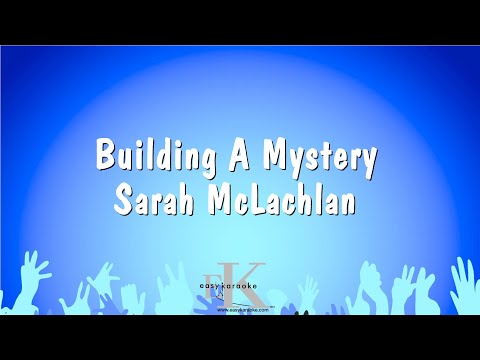 Building A Mystery – Sarah McLachlan (Karaoke Version)