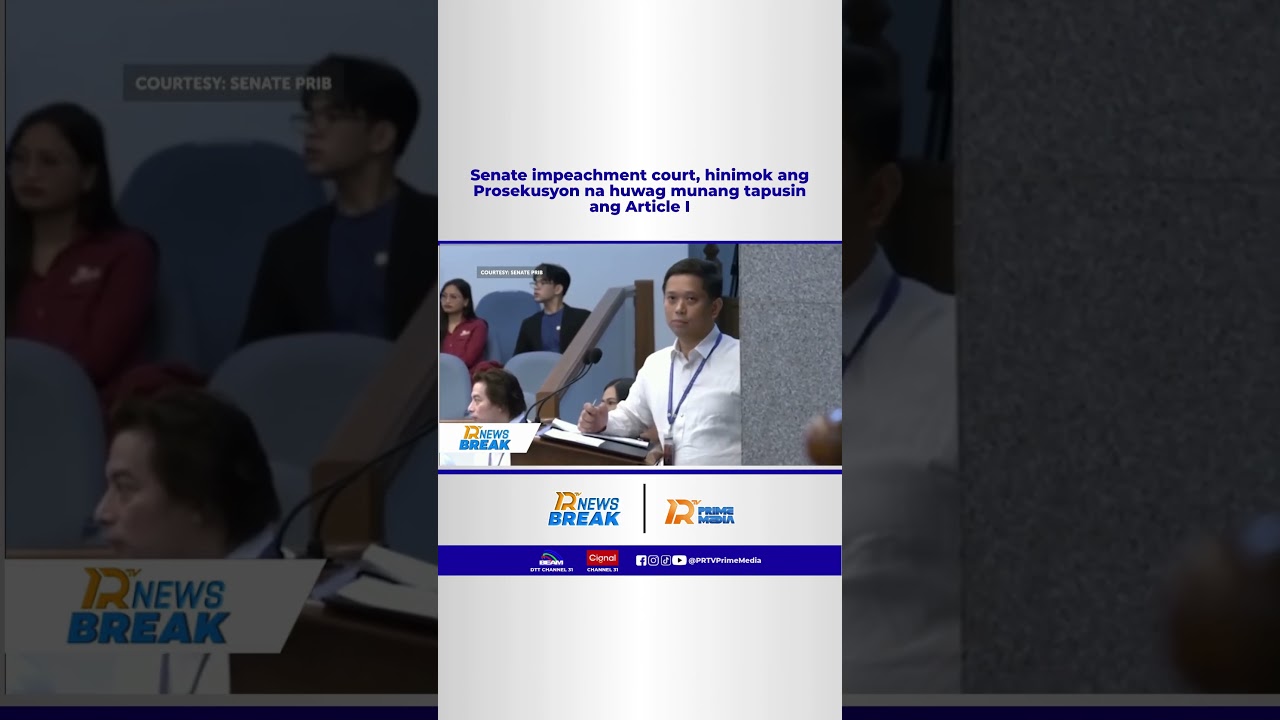 Senate impeachment court, hinimok ang Prosekusyon na huwag munang tapusin ang Article I