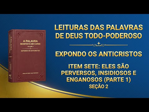 Palavra de Deus "Item sete: Eles são perversos, insidiosos e enganosos (parte 1)" (Seção 2)