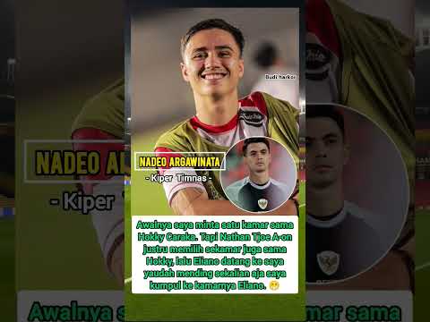 KISAH RESPECT NADEO ARGAWINATA KEPADA ELIANO SAAT GAK PUNYA TEMAN SEKAMAR. MEREKA SEPERTI KELUARGA 🥺