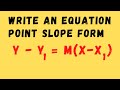 Writing Equations with Point Slope Form from Two Points