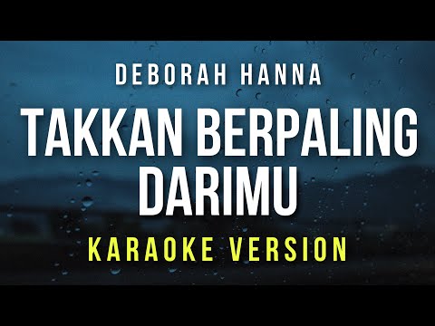 Takkan Berpaling DariMu - Deborah Hanna (Karaoke)