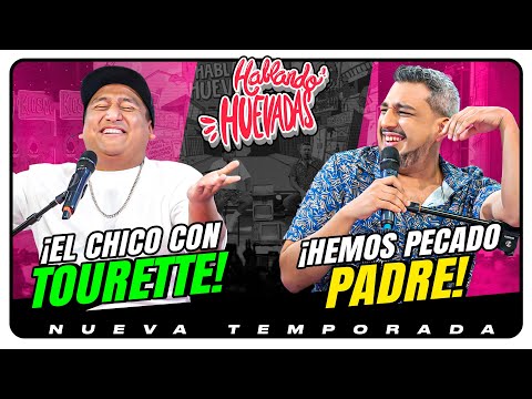 HABLANDO HUEVADAS - Novena Temporada [EL CHICO CON TOURETTE / HEMOS PECADO PADRE]