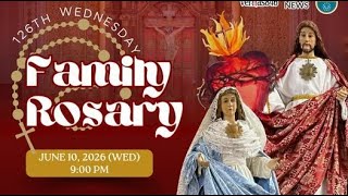 WEDNESDAY FAMILY ROSARY June 10, 2026