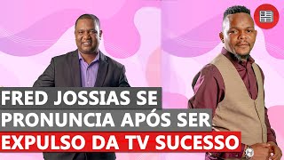 Fred Jossias se pronuncia após ser expulso da tv sucesso sem o seu consentimento