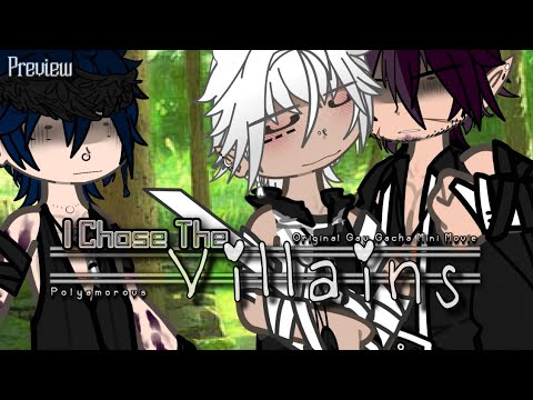 I Chose The Villains | Gay/Polyamorous | Original Gacha Mini Movie/GCMM | PREVIEW!