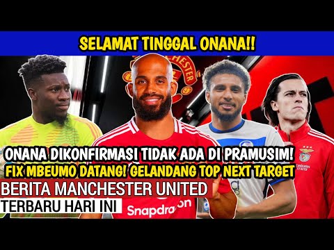 SELAMAT TINGGALONANA❗ Dikonfirmasi Onana Tidak masuk Pra musim MU🔴Mbeumo selesai MU Kejar Gelandang