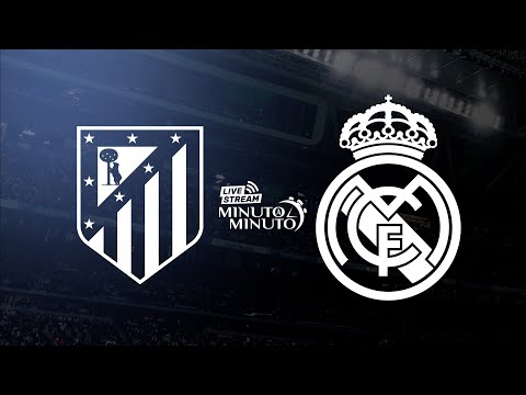 ⏱️ MINUTO A MINUTO | Atlético de Madrid vs Real Madrid | LaLiga