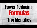 Power Reducing Formulas and Simplification