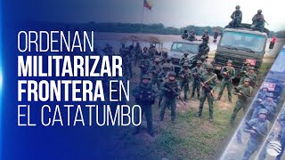 Presidente Petro ordenó militarizar la frontera con Venezuela en el Catatumbo