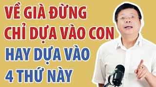 3 Lý Do Về Già Có Tiền Sướng Hơn Tiên Đừng Ngồi Chờ Dựa Dẫm Vào Con Cái | Đinh Đoàn Official