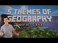 Exploring the Five Themes of Geography in Minecraft
