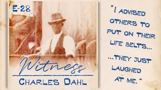 Charles Dahl - Third Class Passenger - WITNESS TITANIC PODCAST