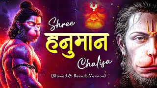 Shri Hanuman Chalisa [ Lofi Slowed +Reverb ] श्री हनुमान चालीसा | Hanuman Bhajan | LOfi Bhajan 2025