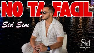 No Ta Facil - Shine Music X Sid Sim❤️‍🔥 (Prod. by Reggie Curie)