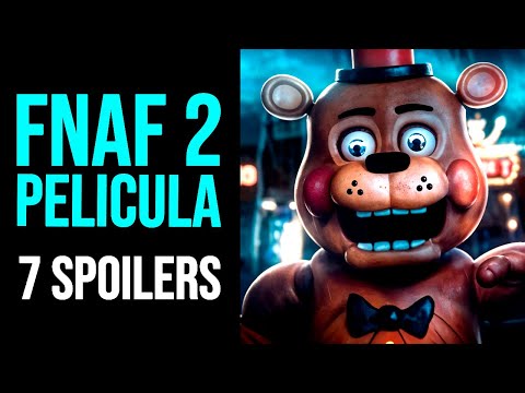 FNAF 2 LA PELICULA: 7 SPOILERS y FILTRACIONES