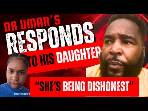 Dr Umar Johnson Responds To His Daughter "She's Being Dishonest" | She Wants To Unalive Herself