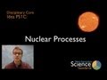 Understanding Nuclear Processes