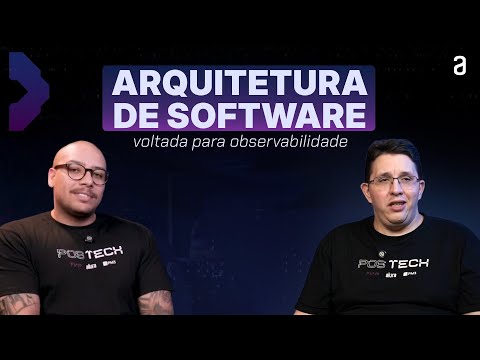 Como pensar a ARQUITETURA DE SOFTWARE voltada para OBSERVABILIDADE