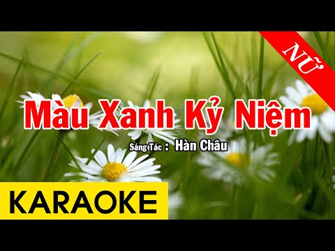 Karaoke Màu Xanh Kỷ Niệm Tone Nữ Nhạc Sống – Beat Chuẩn