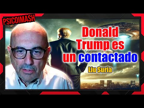 Donald Trump es un contactado y tiene más información privilegiada que no puede revelar - Liu Suria