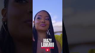 DRAZY - LANMOU (CLIP DISPONIBLE SUR YOUTUBE )