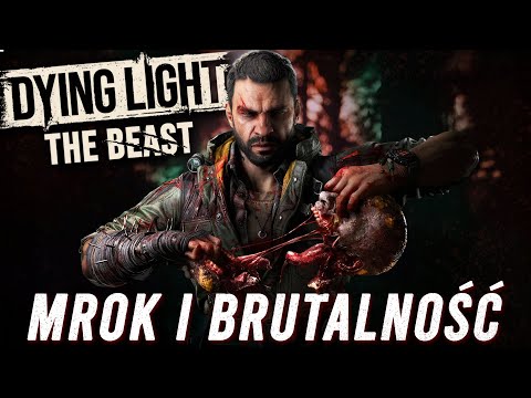 Nadchodzi NAJMROCZNIEJSZA część serii! DYING LIGHT THE BEAST!
