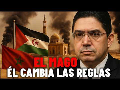 🧙‍♂️La GRAN OFENSIVA diplomática de Marruecos | La consolidación de Nasser Bourita