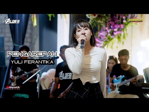 PENGAREPAN - YULI FERANTIKA - OM ALDIFA