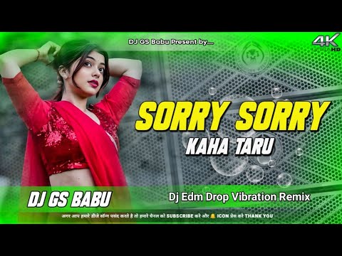 Sorry Sorry Kaha Taru | Pawan Singh Viral Song | Edm Drop Remix Dj GS Babu | Bhojpuri Dj Song