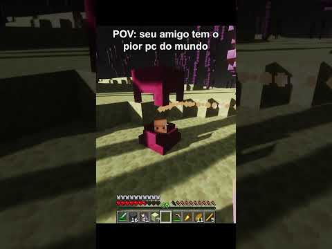 ele precisa de um pc melhor...