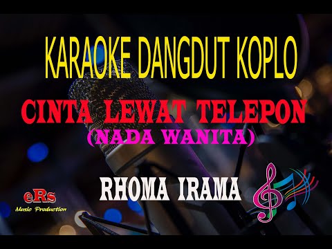 Karaoke Cinta Lewat Telepon Nada Wanita - Rhoma Irama (Karaoke Dangdut Tanpa Vocal)