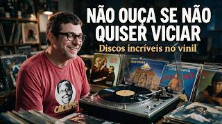 Discos Que Eu Não Consigo Parar de Ouvir no Vinil