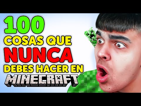 100 Cosas que NUNCA Debes Hacer en Minecraft