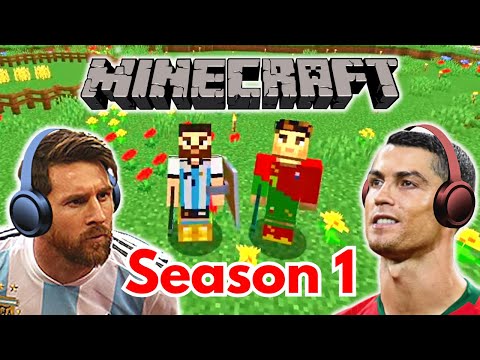 Messi & Ronaldo play MINECRAFT! (FULL SEASON 1)